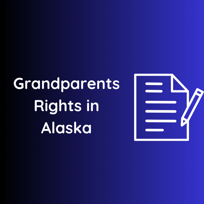 Grandparents Rights in Alaska