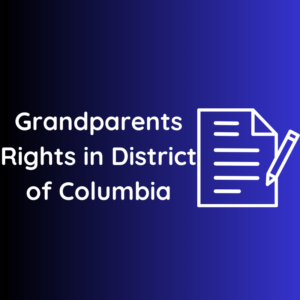 Grandparents Rights in District of Columbia