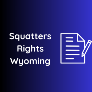 Squatters Rights Wyoming
