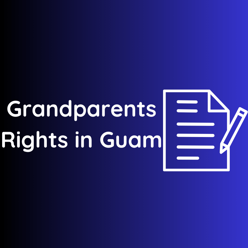 Grandparents Rights in Guam
